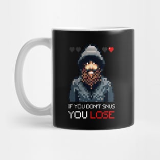 IF YOU DON'T SNUS YOU LOSE Mug